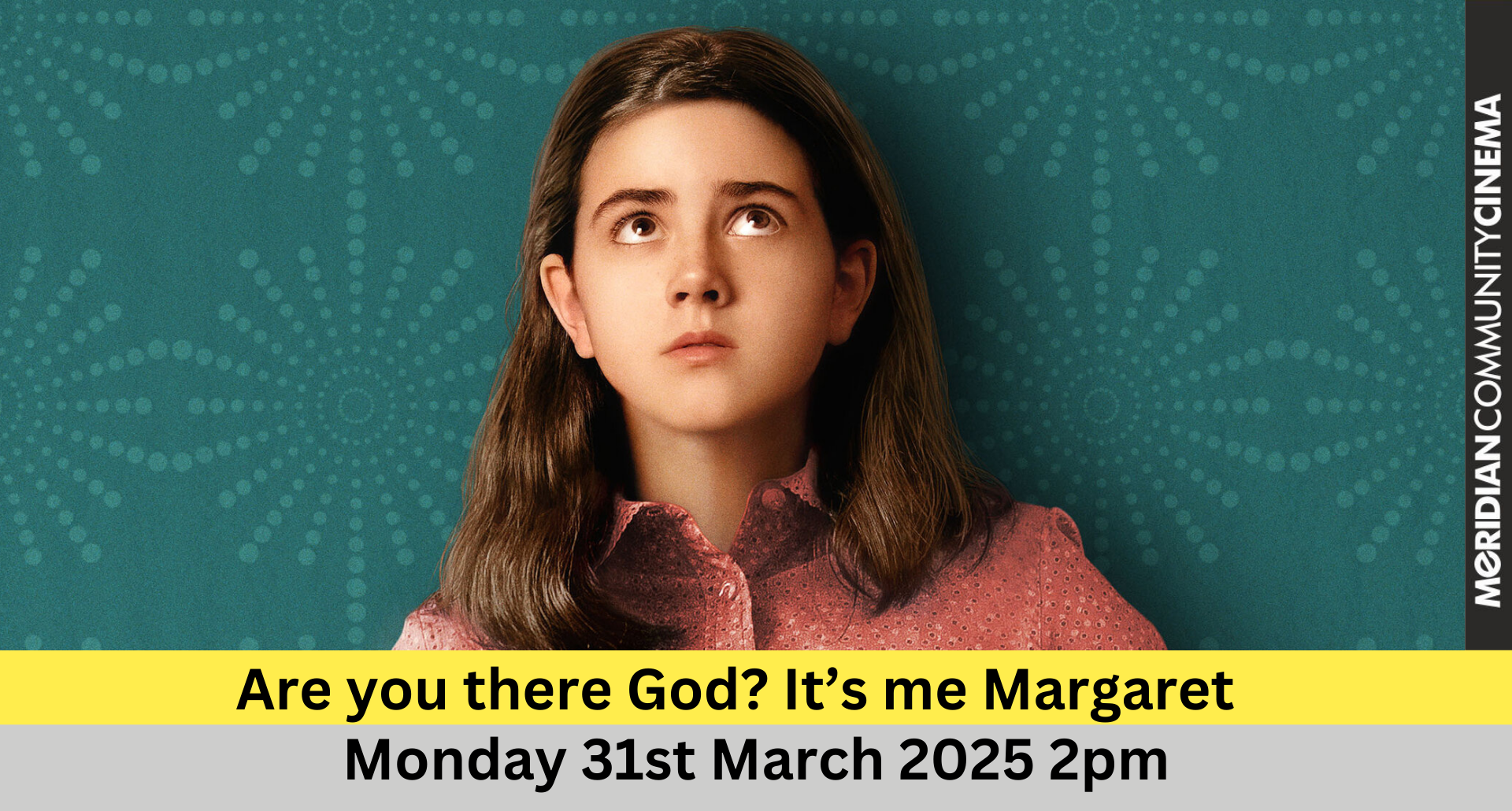 Classic Cinema - Are you there God? It's me Margaret - Admittance fee £6.00 which includes afternoon tea